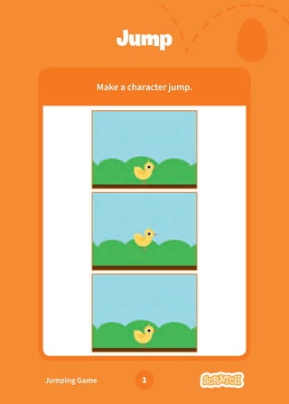 Jumping Game 1
Jump
Make a character jump.
 