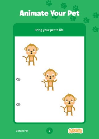 Virtual Pet 2
Animate Your Pet
Bring your pet to life.
 