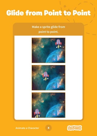 Dance Party!
Dance Party!
4
Animate a Character
Glide from Point to Point
Make a sprite glide from
point to point.
 