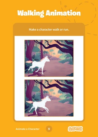 Dance Party!
Dance Party!
5
Animate a Character
Walking Animation
Make a character walk or run.
 