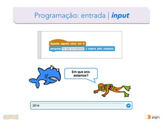 !
Programação: saída | output
 