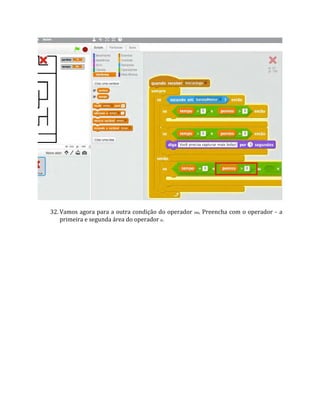 32. Vamos agora para a outra condição do operador ou. Preencha com o operador = a
primeira e segunda área do operador e.
 