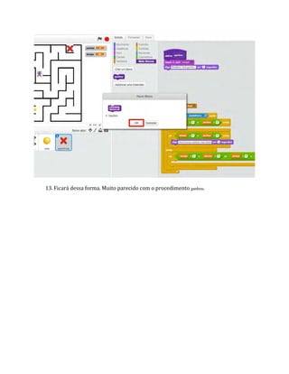 13. Ficará dessa forma. Muito parecido com o procedimento ganhou.
 