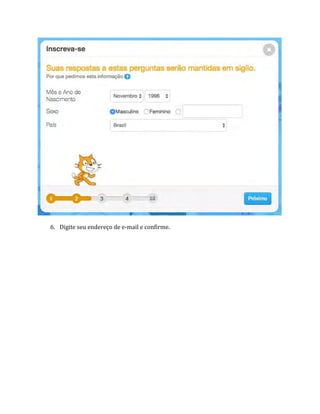6. Digite seu endereço de e‐mail e confirme.
 