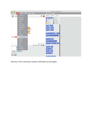 Durante o livro, estaremos sempre utilizando em português.
 