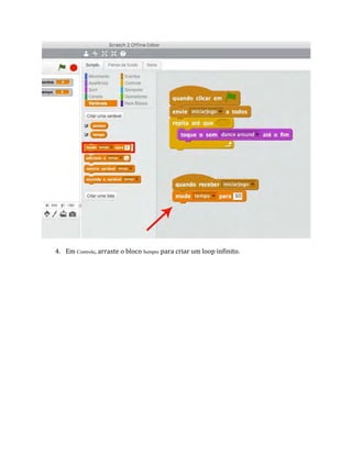 4. Em Controle, arraste o bloco Sempre para criar um loop infinito.
 