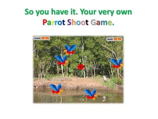Scratch parrot shoot game | PPTX