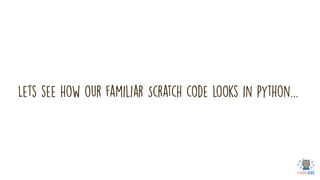 Looking at how Scratch and Python compare | PPT