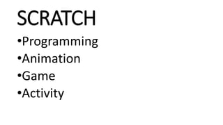 Scratch Programming Tutorial For Beginners SCRATCH TRAINING FOR BEGINNERS | PPTX