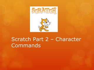 Scratch Part 2 – Character Commands 