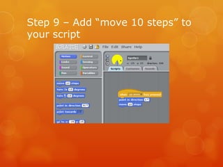 Step 9 – Add “move 10 steps” to your script 