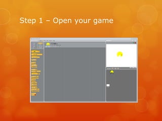 Step 1 – Open your game 
