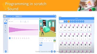 Programming in scratch
- Sound
45
Scratch Tutorial for kids by Doaa Mohey
 