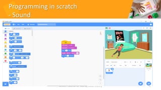 Programming in scratch
- Sound
Scratch Tutorial for kids by Doaa Mohey 47
 