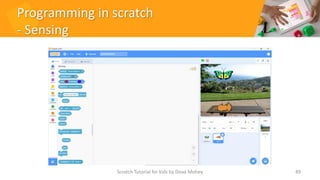 Programming in scratch
- Sensing
49
Scratch Tutorial for kids by Doaa Mohey
 