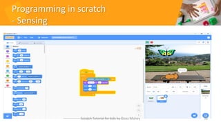 Programming in scratch
- Sensing
50
Scratch Tutorial for kids by Doaa Mohey
 