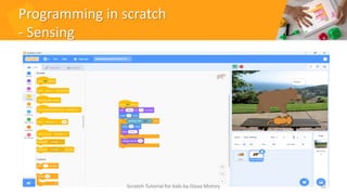 Programming in scratch
- Sensing
52
Scratch Tutorial for kids by Doaa Mohey
 