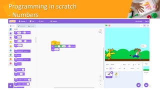 Programming in scratch
- Numbers
55
Scratch Tutorial for kids by Doaa Mohey
 