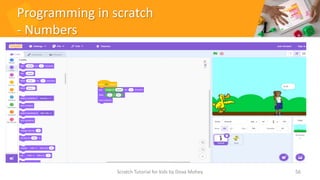 Programming in scratch
- Numbers
56
Scratch Tutorial for kids by Doaa Mohey
 