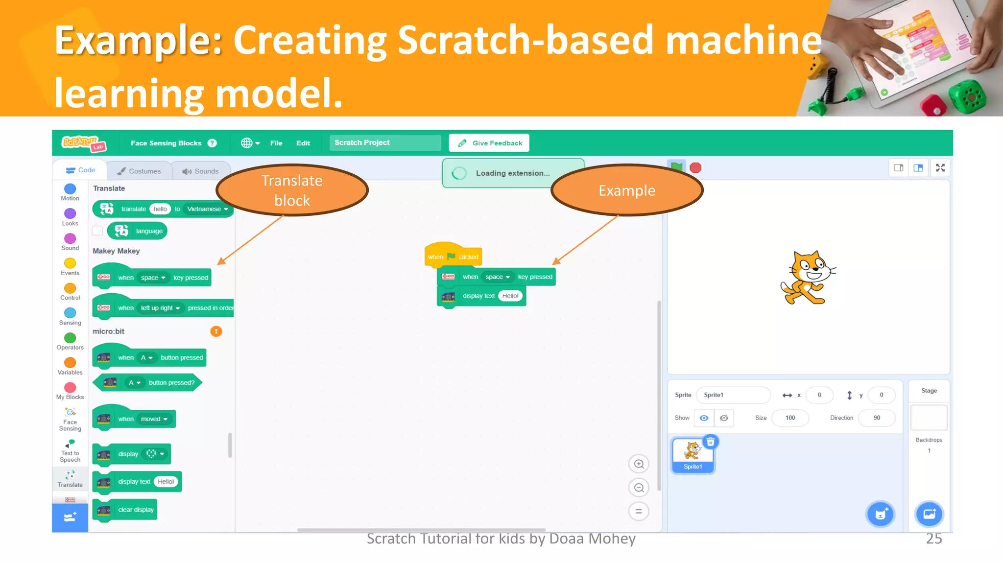 Example: Creating Scratch-based machine
learning model.
Scratch Tutorial for kids by Doaa Mohey 25
Translate
block
Example
 