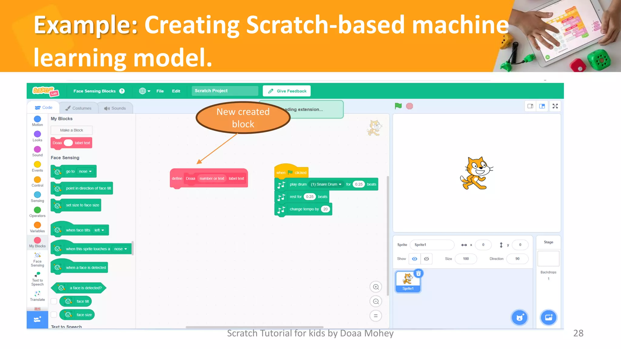 Example: Creating Scratch-based machine
learning model.
Scratch Tutorial for kids by Doaa Mohey 28
New created
block
 