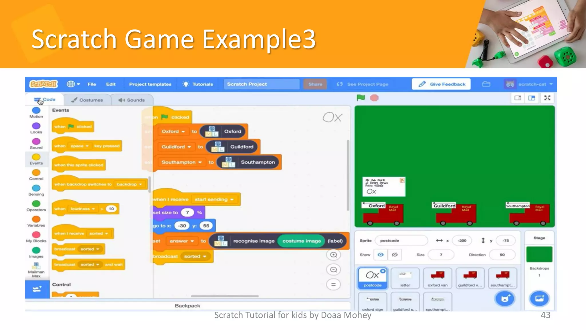 Scratch Game Example3
Scratch Tutorial for kids by Doaa Mohey 43
 