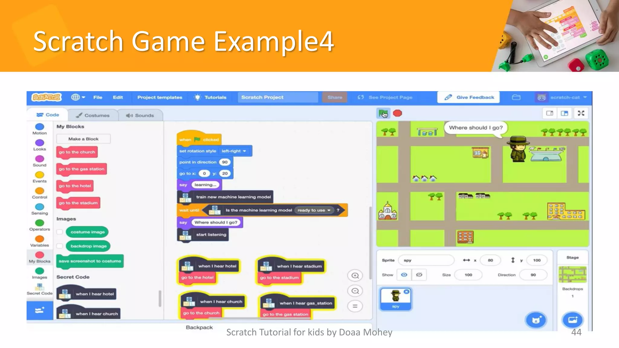 Scratch Game Example4
Scratch Tutorial for kids by Doaa Mohey 44
 