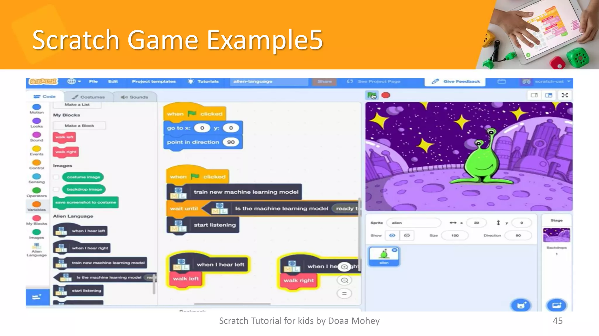 Scratch Game Example5
Scratch Tutorial for kids by Doaa Mohey 45
 