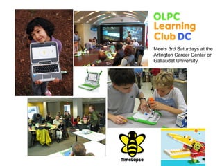 OLPC Learning Club DC Meets 3rd Saturdays at the  Arlington Career Center or Gallaudet University  
