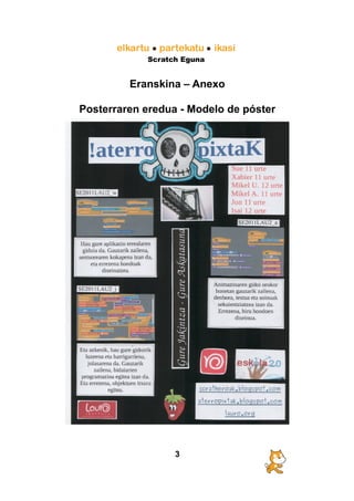 Scratch Eguna
Eranskina – Anexo
Posterraren eredua - Modelo de póster
3
 