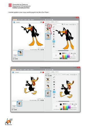 Generalitat de Catalunya
Departament d’Ensenyament
Institut Leonardo da Vinci
I també podem crear nous vestits pujant-los des d'un fitxer:
 