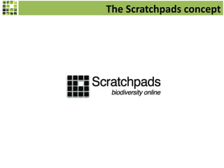 The Scratchpads concept

 