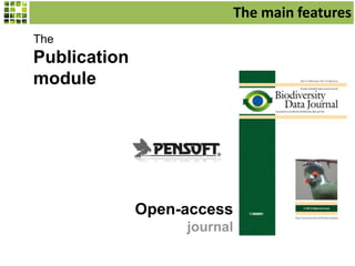 The main features
The

Publication
module

Open-access
journal

 
