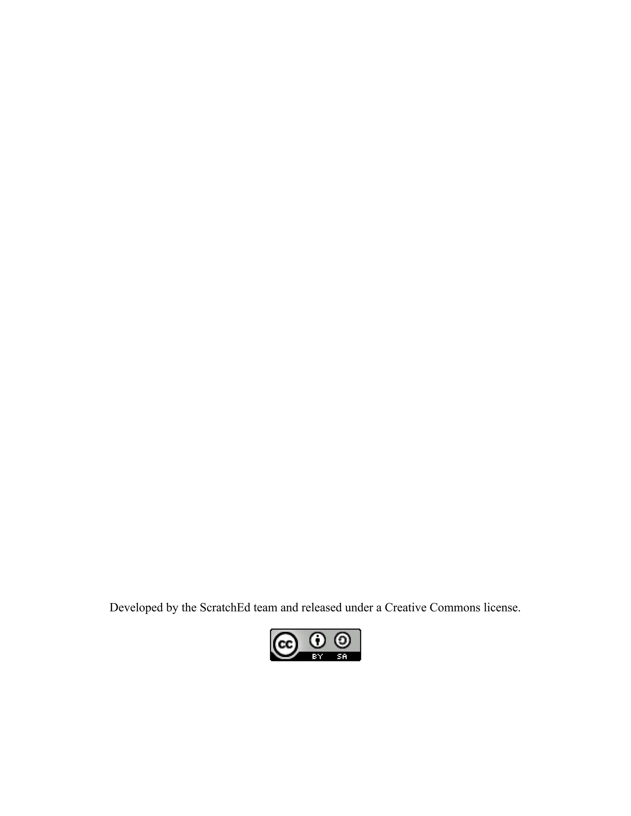 Developed by the ScratchEd team and released under a Creative Commons license.
 