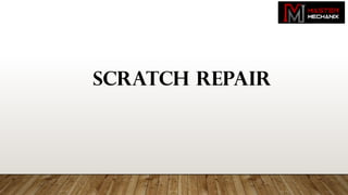 Scratch Repair
 