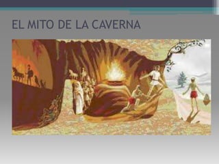 EL MITO DE LA CAVERNA