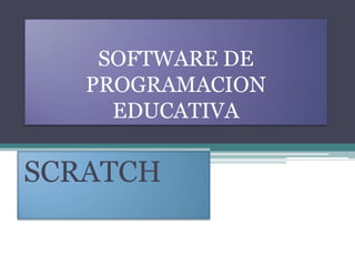 SOFTWARE DE PROGRAMACION EDUCATIVA SCRATCH 