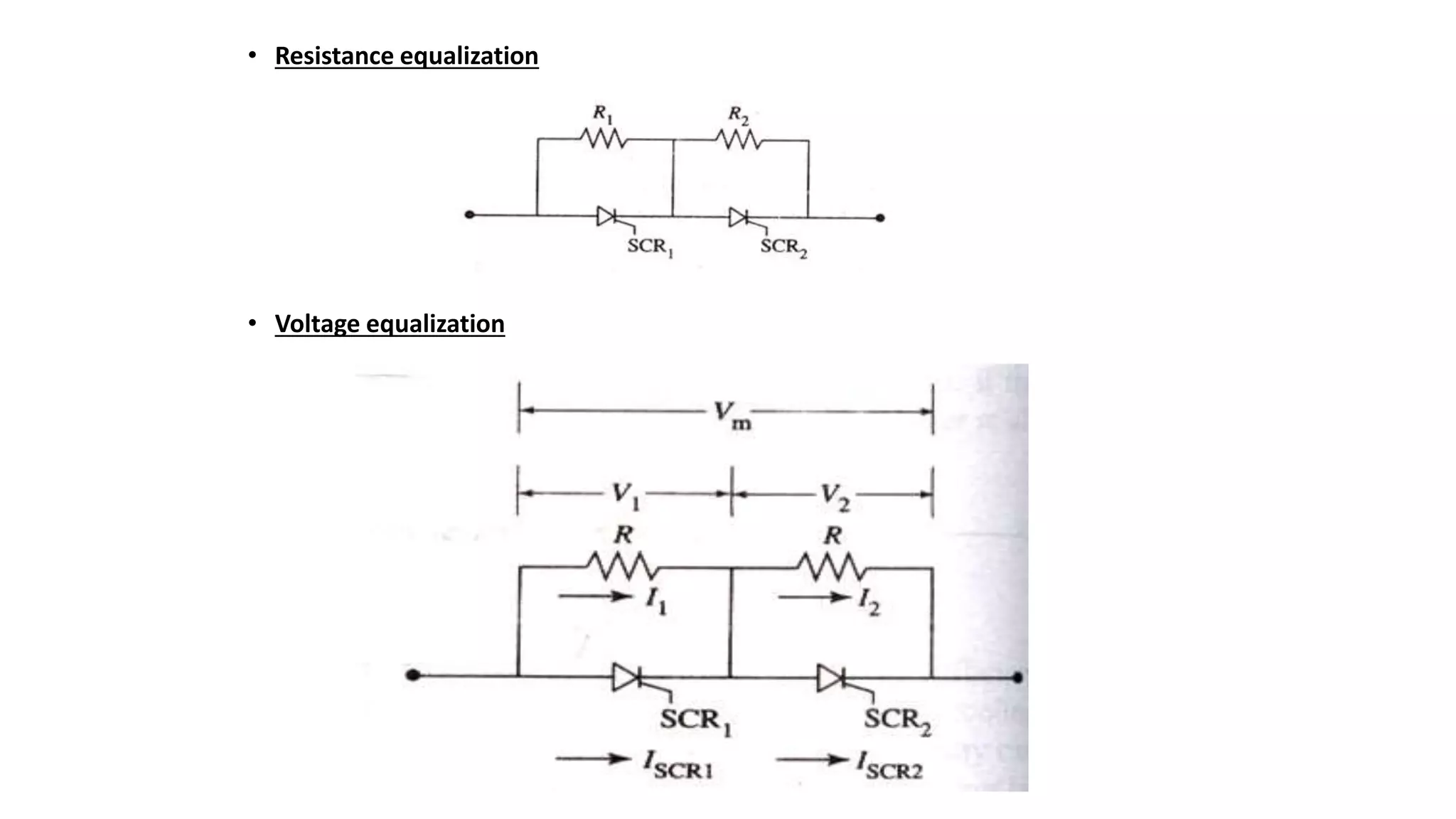 • Resistance equalization
• Voltage equalization
31
 