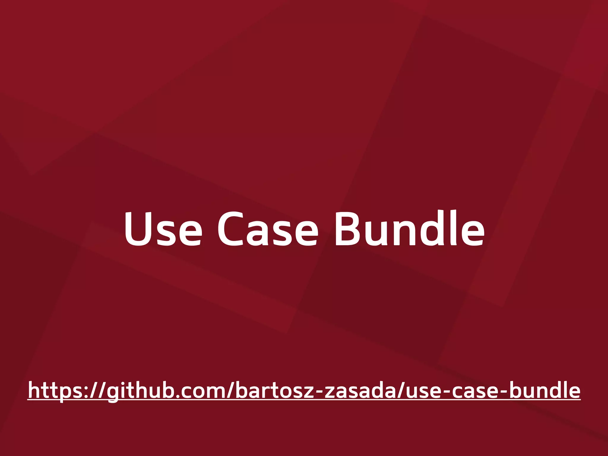Use Case Bundle
https://github.com/bartosz-zasada/use-case-bundle