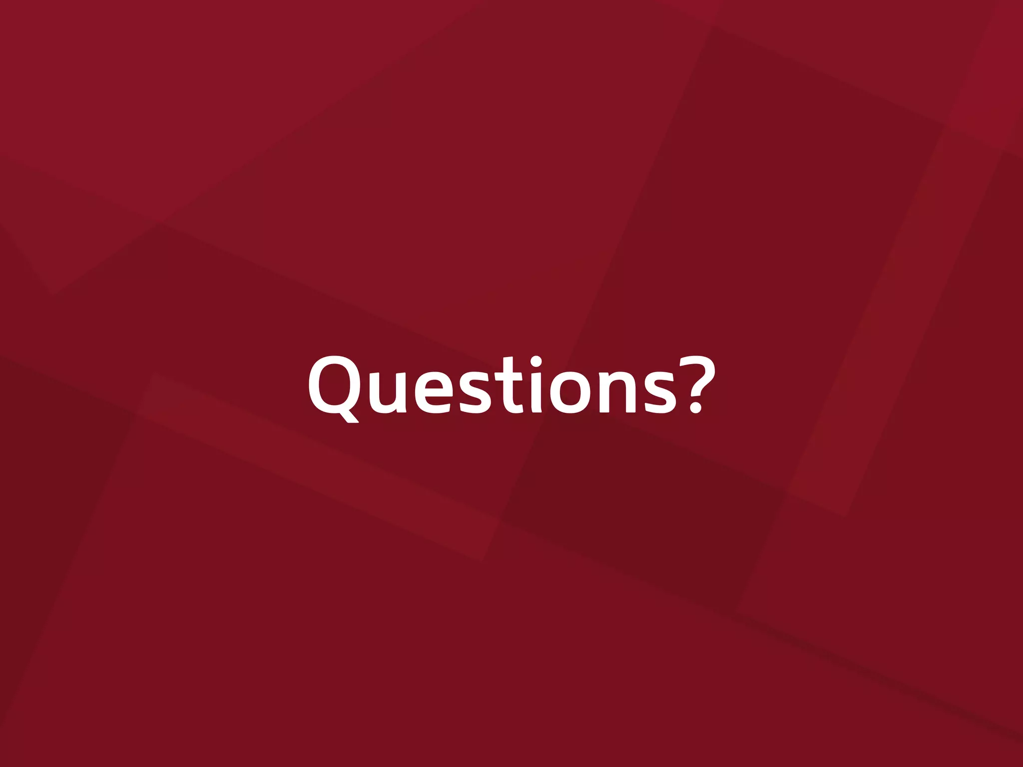 Questions?