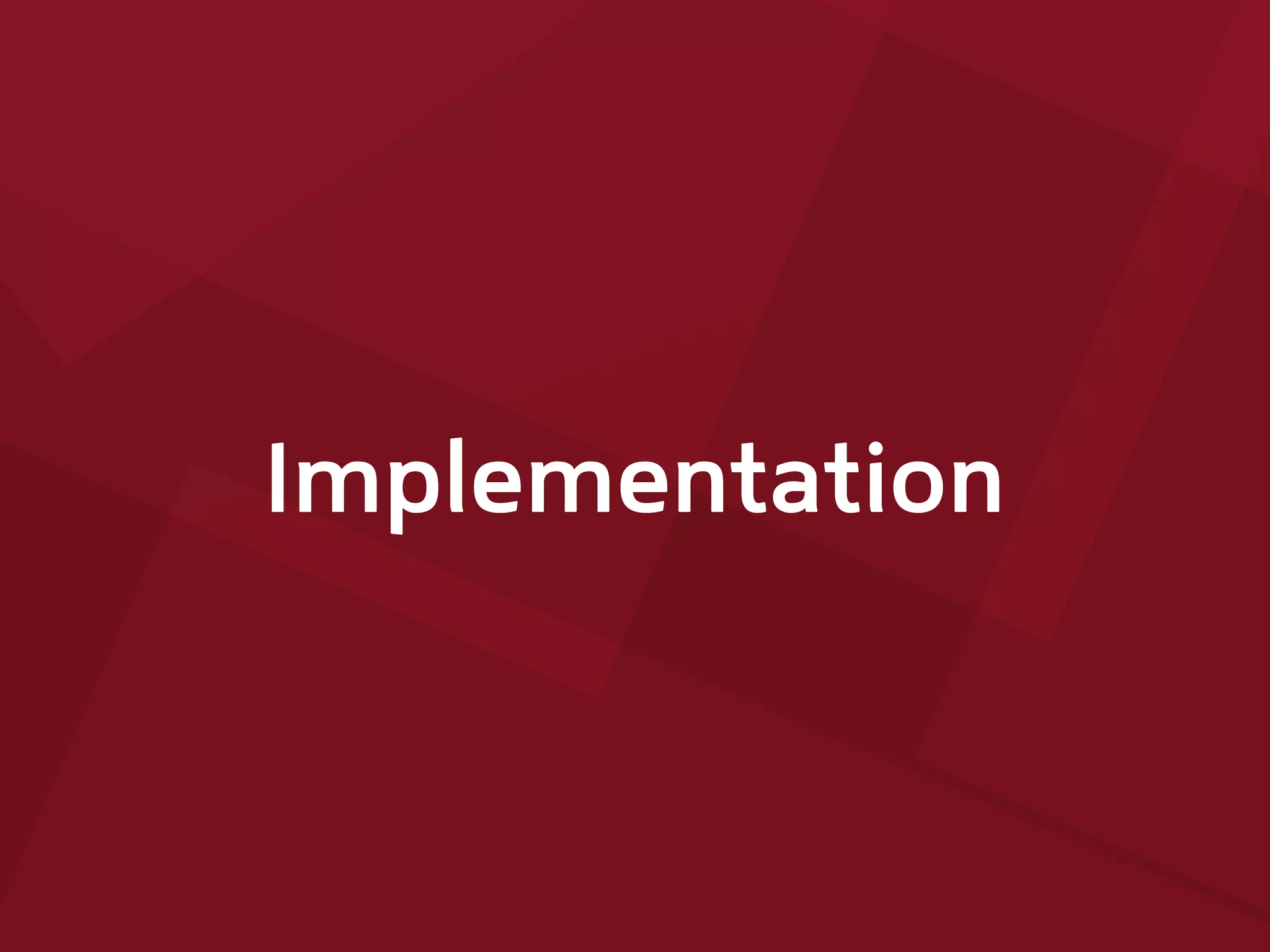 Implementation