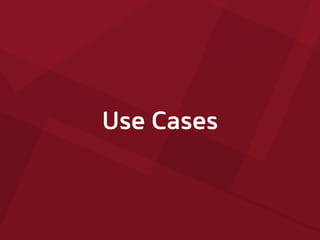 Use Cases
 