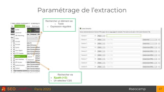 #seocampParis 2020 47
Paramétrage de l’extraction
Rechercher un élément via:
- Texte
- Expression régulière
Rechercher via...