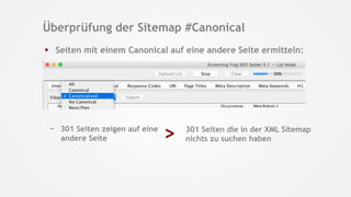 Überprüfung der Sitemap #Canonical
§  Seiten mit einem Canonical auf eine andere Seite ermitteln:
-  301 Seiten zeigen auf...
