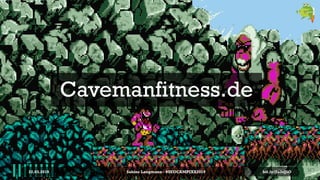 Cavemanfitness.de
22.03.2019 bit.ly/2o3vJ5OSabine Langmann - #SEOCAMPIXX2019
 
