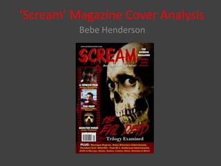 ‘Scream’ Magazine Cover Analysis
          Bebe Henderson
 