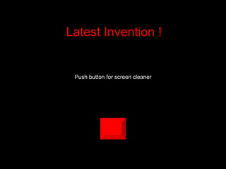Latest Invention ! Push button for screen cleaner 