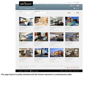 The page layout is pretty standard and the homes represent a contemporary style.
 
