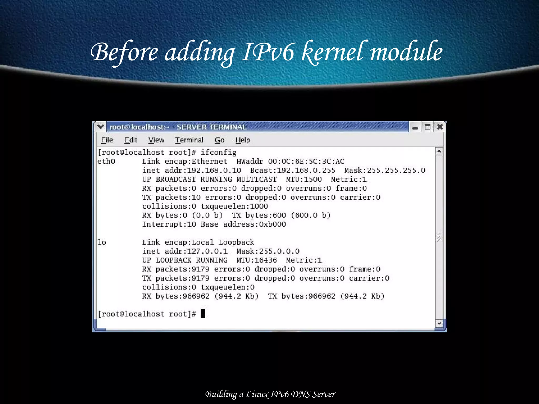 Before adding IPv6 kernel module   Building a Linux IPv6 DNS Server 