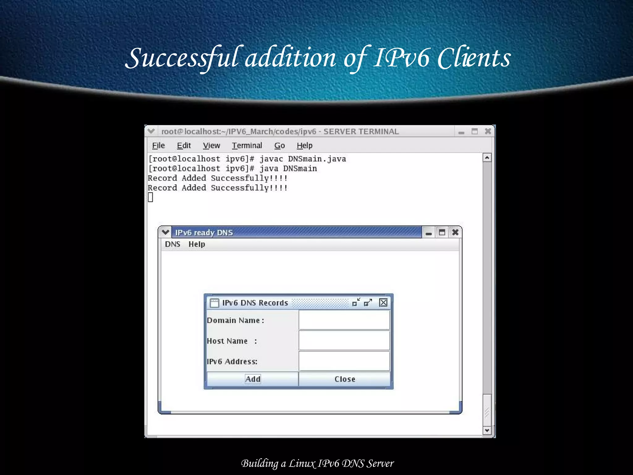 Successful addition of IPv6 Clients Building a Linux IPv6 DNS Server 